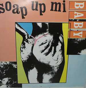 V/A - Soap Up Mi Baby LP