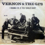Vernon & The GI's I Wanna Be A Ted SINGLE