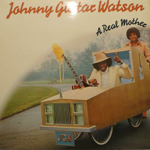 Johnny Guitar Watson - A Real Mother LP
