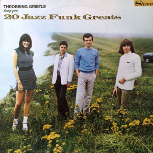 Throbbing Gristle - 20 Jazz Funk Greats LP